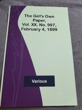 The Girl's Own Paper, Vol. XX. No. 997, February 4, 1899 Paperback Book